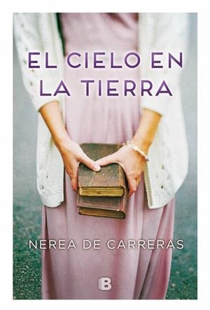 EL CIELO EN LA TIERRA | 9788466660372 | DE CARRERAS, NEREA | Galatea Llibres | Llibreria online de Reus, Tarragona | Comprar llibres en català i castellà online