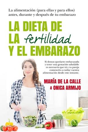 LA DIETA DE LA FERTILIDAD Y EL EMBARAZO | 9788416002726 | DE LA CALLE, MARÍA &amp; ARMIJO, ONICA | Galatea Llibres | Llibreria online de Reus, Tarragona | Comprar llibres en català i castellà online