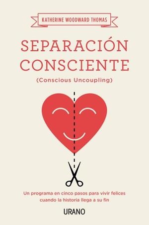 SEPARACIÓN CONSCIENTE (CONSCIOUS UNCOUPLING) | 9788479539252 | WOODWARD THOMAS, KATHERINE | Galatea Llibres | Librería online de Reus, Tarragona | Comprar libros en catalán y castellano online