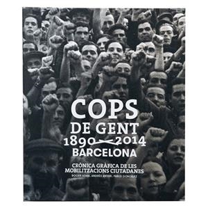 COPS DE GENT 1890-2014. BARCELONA | 9788498508840 | ADAM, ROGER; ANTEBI, ANDRÉS; GONZÁLEZ, PABLO | Galatea Llibres | Librería online de Reus, Tarragona | Comprar libros en catalán y castellano online