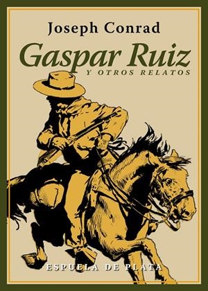 GASPAR RUIZ Y OTROS RELATOS | 9788416034802 | CONRAD, JOSEPH | Galatea Llibres | Librería online de Reus, Tarragona | Comprar libros en catalán y castellano online