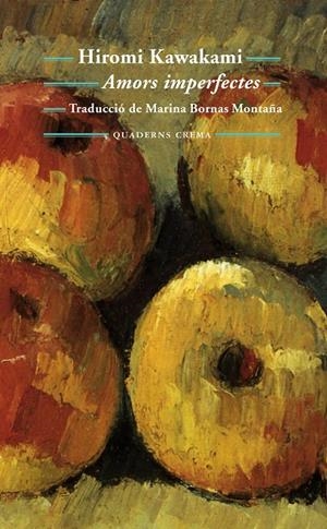 AMORS IMPERFECTES | 9788477275756 | KAWAKAMI, HIROMI | Galatea Llibres | Llibreria online de Reus, Tarragona | Comprar llibres en català i castellà online