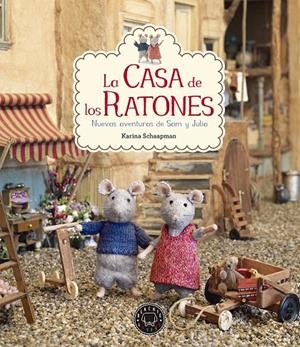 LA CASA DE LOS RATONES. NUEVAS AVENTURAS | 9788416290819 | SCHAAPMAN, KARINA | Galatea Llibres | Librería online de Reus, Tarragona | Comprar libros en catalán y castellano online