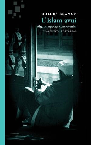 L'ISLAM AVUI | 9788415518440 | BRAMON PLANAS, DOLORS | Galatea Llibres | Llibreria online de Reus, Tarragona | Comprar llibres en català i castellà online