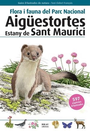 FLORA I FAUNA DEL PARC NACIONAL AIGÜESTORTES ESTANY DE SANT MAURICI | 9788415885313 | LLOBET FRANÇOIS, TONI | Galatea Llibres | Llibreria online de Reus, Tarragona | Comprar llibres en català i castellà online