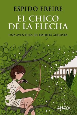 EL CHICO DE LA FLECHA | 9788469809075 | FREIRE, ESPIDO | Galatea Llibres | Librería online de Reus, Tarragona | Comprar libros en catalán y castellano online