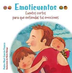 EMOTICUENTOS. CUENTOS CORTOS PARA QUE ENTIENDAS TUS EMOCIONES | 9788469606407 | GARCÍA FRANCO, PEDRO MARÍA | Galatea Llibres | Librería online de Reus, Tarragona | Comprar libros en catalán y castellano online