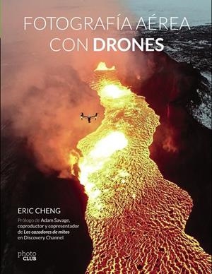 FOTOGRAFÍA AÉREA CON DRONES | 9788441538672 | CHENG, ERIC | Galatea Llibres | Llibreria online de Reus, Tarragona | Comprar llibres en català i castellà online