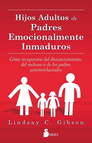 HIJOS ADULTOS DE PADRES EMOCIONALMENTE INMADUROS | 9788416579020 | GIBSON, LINDSAY C. | Galatea Llibres | Librería online de Reus, Tarragona | Comprar libros en catalán y castellano online