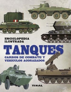 TANQUES. CARROS DE COMBATE Y VEHÍCULOS ACORAZADOS | 9788499284293 | JACKSON, ROBERT | Galatea Llibres | Librería online de Reus, Tarragona | Comprar libros en catalán y castellano online