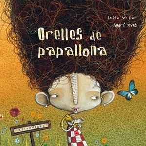 ORELLES DE PAPALLONA | 9788416804054 | AGUILAR, LUISA | Galatea Llibres | Llibreria online de Reus, Tarragona | Comprar llibres en català i castellà online