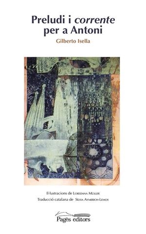 PRELUDI I CORRENTE PER A ANTONI | 9788499757988 | ISELLA, GILBERTO/MÜLLER, LOREDANA | Galatea Llibres | Llibreria online de Reus, Tarragona | Comprar llibres en català i castellà online
