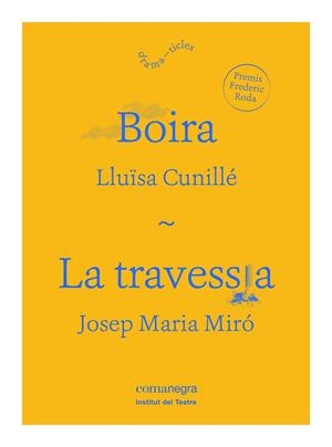 BOIRA / LA TRAVESSIA | 9788416605590 | CUNILLÉ, LLUÏSA/MIRÓ, JOSEP MARIA | Galatea Llibres | Librería online de Reus, Tarragona | Comprar libros en catalán y castellano online