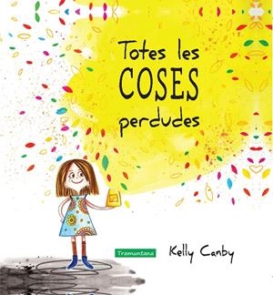 TOTES LES COSES PERDUDES | 9788416578252 | CANBY, KELLY | Galatea Llibres | Librería online de Reus, Tarragona | Comprar libros en catalán y castellano online