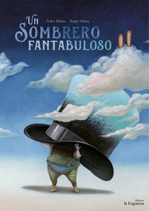 UN SOMBRERO FANTABULOSO | 9788416566099 | MAÑAS, PEDRO | Galatea Llibres | Llibreria online de Reus, Tarragona | Comprar llibres en català i castellà online