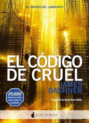 EL CÓDIGO DE CRUEL (EL CORREDOR DEL LABERINTO, 5) | 9788494527791 | DASHNER, JAMES | Galatea Llibres | Librería online de Reus, Tarragona | Comprar libros en catalán y castellano online