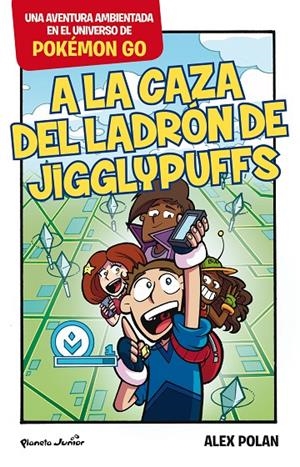 POKÉMON GO. A LA CAZA DEL LADRÓN DE JIGGLYPUFFS | 9788408165224 | POLAN, ALEX | Galatea Llibres | Llibreria online de Reus, Tarragona | Comprar llibres en català i castellà online