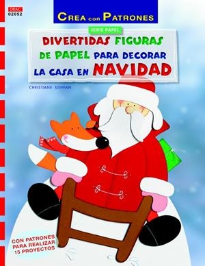 DIVERTIDAS FIGURAS DE PAPEL PARA DECORAR LA CASA EN NAVIDAD | 9788498744910 | STEFFAN, CHRISTIANE | Galatea Llibres | Librería online de Reus, Tarragona | Comprar libros en catalán y castellano online