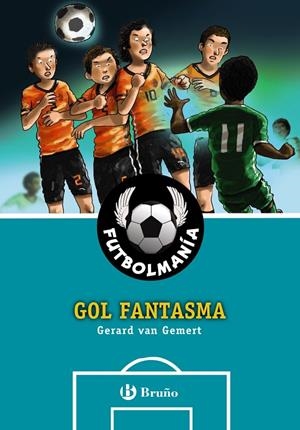 FUTBOLMANÍA 10. GOL FANTASMA | 9788469606704 | VAN GEMERT, GERARD | Galatea Llibres | Llibreria online de Reus, Tarragona | Comprar llibres en català i castellà online