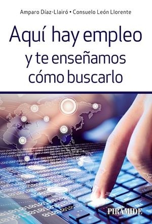 AQUÍ HAY EMPLEO Y TE ENSEÑAMOS CÓMO BUSCARLO | 9788436836578 | DÍAZ- LLAIRÓ, AMPARO/LEÓN LLORENTE, CONSUELO | Galatea Llibres | Llibreria online de Reus, Tarragona | Comprar llibres en català i castellà online