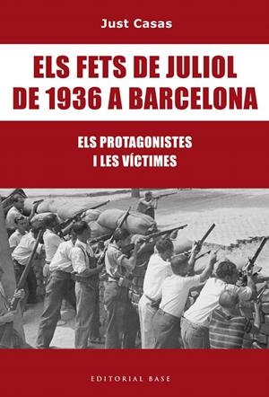 ELS FETS DE JULIOL DE 1936 A BARCELONA | 9788416587476 | CASAS I SORIANO, JUST | Galatea Llibres | Llibreria online de Reus, Tarragona | Comprar llibres en català i castellà online