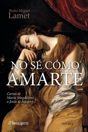 NO SÉ COMO AMARTE | 9788427138674 | PEDRO MIGUEL LAMET | Galatea Llibres | Llibreria online de Reus, Tarragona | Comprar llibres en català i castellà online