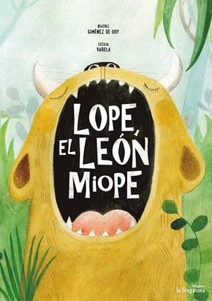 LOPE, EL LEÓN MIOPE | 9788416566082 | GIMÉNEZ DE ORY, BEATRIZ | Galatea Llibres | Librería online de Reus, Tarragona | Comprar libros en catalán y castellano online
