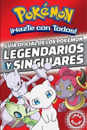 GUÍA OFICIAL DE LOS POKÉMON LEGENDARIOS Y SINGULARES | 9788490438107 | Galatea Llibres | Llibreria online de Reus, Tarragona | Comprar llibres en català i castellà online