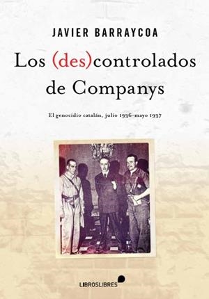 LOS (DES)CONTROLADOS DE COMPANYS | 9788415570646 | BARRAYCOA, JAVIER | Galatea Llibres | Llibreria online de Reus, Tarragona | Comprar llibres en català i castellà online
