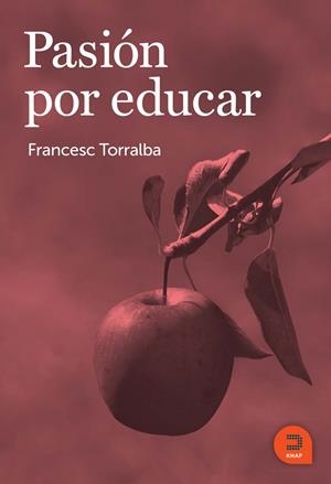 PASION POR EDUCAR | 9788415995111 | TORRALBA, FRANCESC | Galatea Llibres | Librería online de Reus, Tarragona | Comprar libros en catalán y castellano online