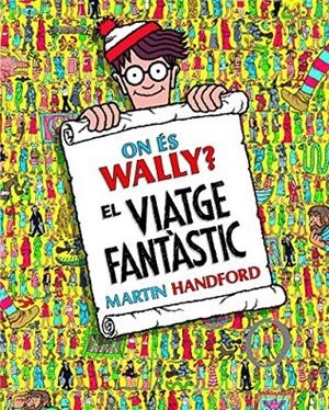 ON ÉS WALLY? EL VIATGE FANTÀSTIC | 9788416712205 | HANDFORD, MARTIN | Galatea Llibres | Llibreria online de Reus, Tarragona | Comprar llibres en català i castellà online
