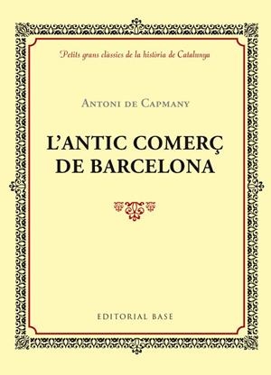 L'ANTIC COMERÇ DE BARCELONA | 9788416587414 | DE CAPMANY, ANTONI | Galatea Llibres | Llibreria online de Reus, Tarragona | Comprar llibres en català i castellà online