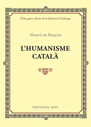 L'HUMANISME CATALÀ | 9788416587407 | DE RIQUER, MARTI | Galatea Llibres | Llibreria online de Reus, Tarragona | Comprar llibres en català i castellà online