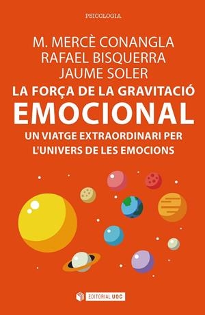 LA FORÇA DE LA GRAVITACIÓ EMOCIONAL | 9788491165712 | CONANGLA I MARÍN, M. MERCÈ/BISQUERRA ALZINA, RAFAEL/SOLER I LLEONART, JAUME | Galatea Llibres | Librería online de Reus, Tarragona | Comprar libros en catalán y castellano online