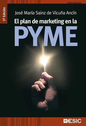 EL PLAN DE MARKETING EN LA PYME | 9788473569132 | SAINZ DE VICUÑA ANCÍN, JOSÉ MARÍA | Galatea Llibres | Librería online de Reus, Tarragona | Comprar libros en catalán y castellano online