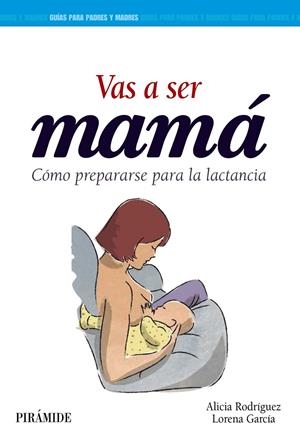 VAS A SER MAMÁ | 9788436836615 | RODRÍGUEZ TORRES, ALICIA/GARCÍA ESTEBAN, LORENA | Galatea Llibres | Librería online de Reus, Tarragona | Comprar libros en catalán y castellano online
