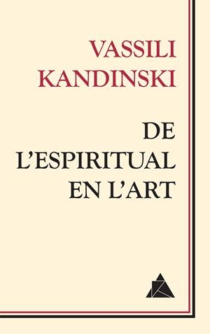 DE L'ESPIRITUAL EN L'ART | 9788416222391 | KANDINSKI, VASSILI | Galatea Llibres | Llibreria online de Reus, Tarragona | Comprar llibres en català i castellà online