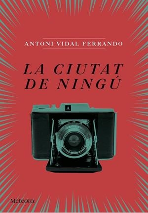 LA CIUTAT DE NINGÚ | 9788494542855 | VIDAL FERRANDO, ANTONI | Galatea Llibres | Librería online de Reus, Tarragona | Comprar libros en catalán y castellano online