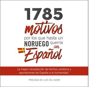 1785 MOTIVOS POR LOS QUE HASTA UN NORUEGO QUERRÍA SER ESPAÑOL | 9788461759842 | Galatea Llibres | Llibreria online de Reus, Tarragona | Comprar llibres en català i castellà online