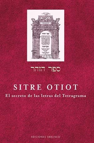 SITRE OTIOT EL SECRETO DE LAS LETRAS DEL TETRAGRAMA | 9788491111658 | SHLEZINGER, AHARÓN/ANÓNIMO | Galatea Llibres | Librería online de Reus, Tarragona | Comprar libros en catalán y castellano online