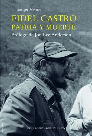FIDEL CASTRO. PATRIA Y MUERTE | 9788415374732 | MENESES, ENRIQUE | Galatea Llibres | Librería online de Reus, Tarragona | Comprar libros en catalán y castellano online