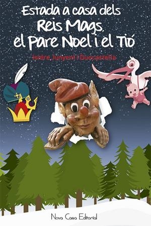 ESTADA A LA CASA DELS REIS MAGS, DEL PARE NOEL I EL TIÓ | 9788416942145 | JUNYENT DUOCASTELLA, ISIDRE | Galatea Llibres | Librería online de Reus, Tarragona | Comprar libros en catalán y castellano online