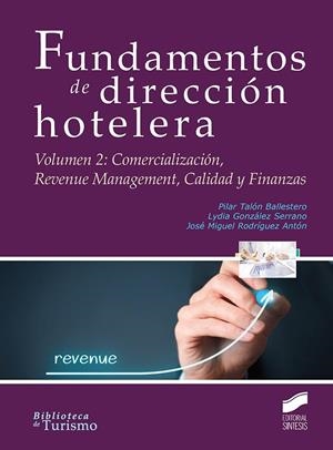 FUNDAMENTOS DE DIRECCIÓN HOTELERA VOL II | 9788490773932 | TALÓN BALLESTERO, PILAR/GONZÁLEZ SERRANO, LYDIA/RODRÍGUEZ ANTÓN, JOSÉ MIGUEL | Galatea Llibres | Llibreria online de Reus, Tarragona | Comprar llibres en català i castellà online