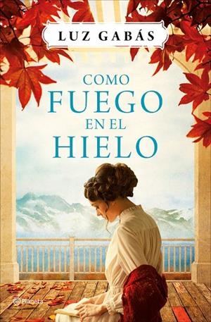 COMO FUEGO EN EL HIELO | 9788408161561 | GABÁS, LUZ | Galatea Llibres | Librería online de Reus, Tarragona | Comprar libros en catalán y castellano online