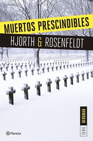 MUERTOS PRESCINDIBLES (SERIE BERGMAN, 3) | 9788408166009 | HJORTH, MICHAEL; ROSENFELDT, HANS | Galatea Llibres | Llibreria online de Reus, Tarragona | Comprar llibres en català i castellà online