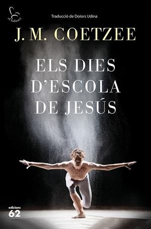 ELS DIES D'ESCOLA DE JESÚS | 9788429775815 | COETZEE, J. M. | Galatea Llibres | Librería online de Reus, Tarragona | Comprar libros en catalán y castellano online