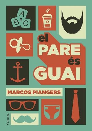 EL PARE ÉS GUAI | 9788466422246 | PIANGERS, MARCOS | Galatea Llibres | Librería online de Reus, Tarragona | Comprar libros en catalán y castellano online