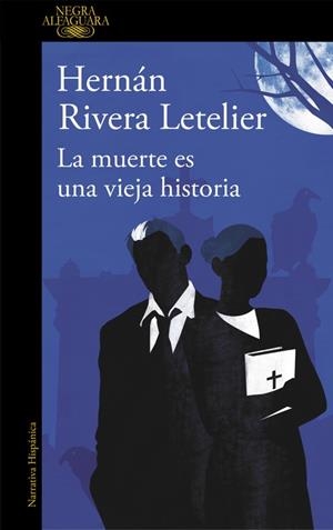 LA MUERTE ES UNA VIEJA HISTORIA | 9788420413600 | RIVERA LETELIER, HERNAN | Galatea Llibres | Librería online de Reus, Tarragona | Comprar libros en catalán y castellano online