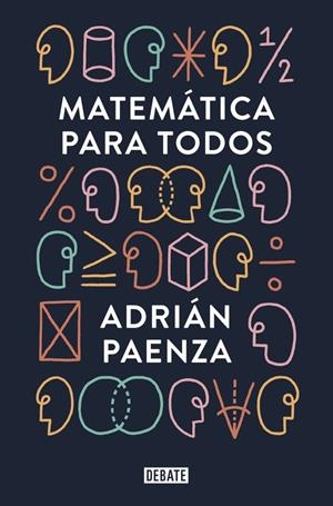 MATEMÁTICA PARA TODOS | 9788499927046 | PAENZA, ADRIAN | Galatea Llibres | Librería online de Reus, Tarragona | Comprar libros en catalán y castellano online