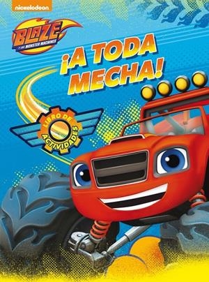 ¡A TODA MECHA! (BLAZE Y LOS MONSTER MACHINES. ACTIVIDADES) | 9788437201351 | Galatea Llibres | Librería online de Reus, Tarragona | Comprar libros en catalán y castellano online